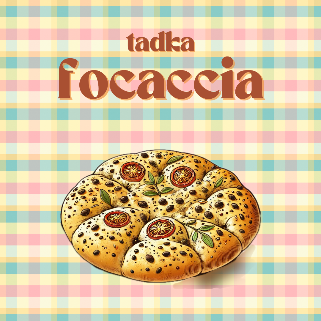 Tadka Focaccia / Aditis's Cafe